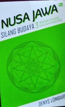 Nusa Jawa : Silang Budaya 3 Warisan Kerajaan-Kerajaan Konsentris