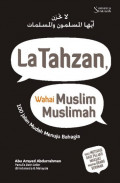 La Tahzan, Wahai Muslim Muslimah: 100 Jalan Mudah Menuju Bahagia