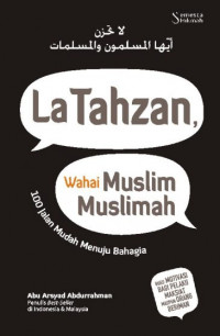 La Tahzan, Wahai Muslim Muslimah: 100 Jalan Mudah Menuju Bahagia