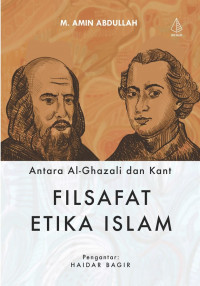 Antara Al-Ghazali dan Kant : Filsafat Etika Islam