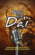 Bekal Sang Da'i : Kumpulan Dalil-Dalil Pilihan Untuk Bekal Hidup Di Masyarakat