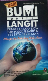 Dari Bumi Untuk Langit : Kumpulan Do'a-Do'a Dari Pojok Pesantren Beserta Terjemah