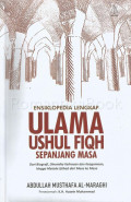 Ensiklopedia Lengkap Ulama Ushul Fiqh Sepanjang Masa : Dari Biografi, Dinamika Keilmuan dan Keagamaan, Hingga Metode Ijtihad Dari Masa Ke Masa
