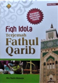 Fiqh Idola Terjemah Fathul Qarib 2 : Dilengkapi Keterangan-Keterangan Penting