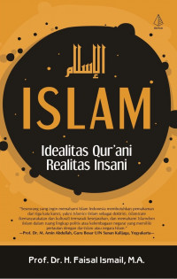 Islam : Idealitas Qur'ani Realitas Insani