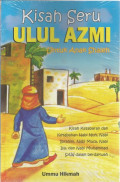 Kisah Seru Ulul Azmi Untuk Anak Shaleh : Kisah Kesabaran dan Ketabahan Nabi Nuh, Nabi Ibrahim, Nabi Musa, Nabi Isa, dan Nabi Muhammad SAW dalam Berdakwah
