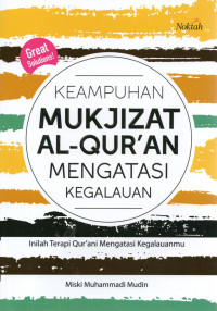 Keampuhan Mukjizat Al-Qur'an Mengatasi Kegalauan : Inilah Terapi Qur'ani Mengatasi Kegalauan