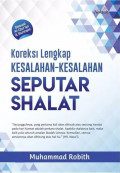 Koreksi Lengkap Kesalahan-Kesalahan Seputar Shalat