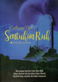 Lantunan Bait Sentuhan Ruh : Menyingkap Kearifan Imam Ibnu Malik Dalam Deretan Bait Berisikan Kalam Hikmah Falsafah Hidup, Nasehat Dan Kalam