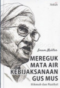 Mereguk Mata Air Kebijaksanaan Gus Mus : Hikmah dan Nasihat