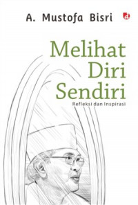 Melihat Diri Sendiri : Refleksi Dan Inspirasi