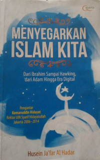 Menyegarkan Islam Kita : Dari Ibrahim Sampai Hawking, Dari Adam HIngga Era Digital