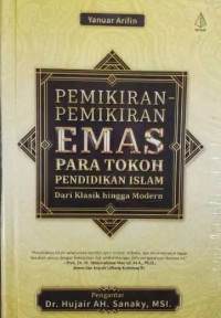 Pemikiran Emas Para Tokoh Pendidikan Islam Dari Klaisk Hingga Modern