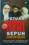 Petuah Kyai Sepuh Seri Satu : Penggugah Jiwa-Jiwa Santri Yang Tertidur