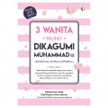 Tiga Wanita Paling Dikagumi Muhammad SAW