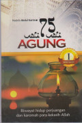 Tujuh Puluh Lima Wali-Wali Agung : Riwayat Hidup Perjuangan Dan Karomah Para Kekasih Allah