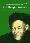 KH. Hasyim Asya'ari: Sehimpun Cerita, Cinta, dan Karya Maha Guru Ulama Nusantara
