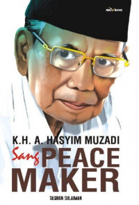 K.H.A.Hasyim Muzadi Sang Peace Maker