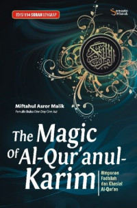 The Magic Al-Qur'anul Karim : Himpunan Fadhilah dan Kahsiat Al-Qur'an